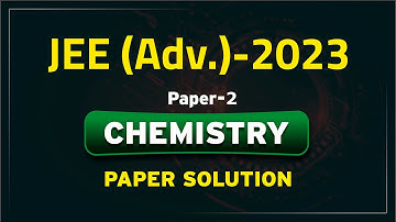 JEE Advanced 2023: Paper Solution [Paper 2] | Paper Analysis | Chemistry | PCP Sikar