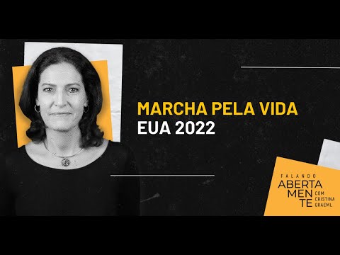 A Marcha Pela Vida nos EUA em 2022