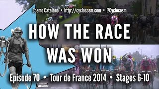 How The Race Was Won - TdF 2014 - Stages 6-10
