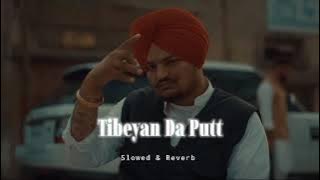 Tibeyan Da Putt - Slowed & Reverb - Sidhu Moose Wala