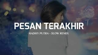 Dj Pesan Terakhir  Lyoudra Slow Remix Viral  Bass 2021   Editing 