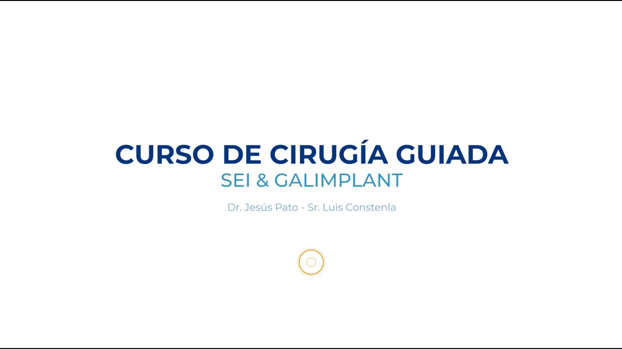 Curso de Cirugia Guiada SEI-GALIMPLANT (Parte I)