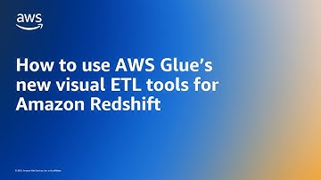 How to use AWS Glue’s new visual ETL tools for Amazon Redshift | Amazon Web Services