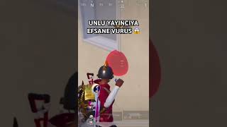 UNLU YAYINCIYA EFSANE VURUS 😱 #pubgmobile