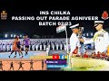 INS CHILKA PASSING OUT PARADE OF AGNIVEER BATCH 02/23