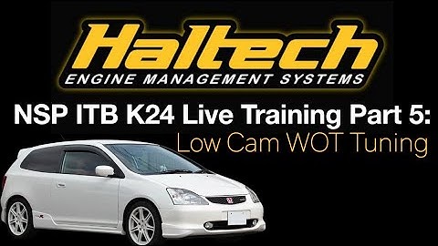 Haltech NSP ITB K24 Civic Live Training Part 5: Low Cam WOT Tuning | Evans Performance Academy