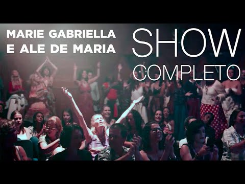 SHOW COMPLETO - Marie Gabriella e Ale de Maria