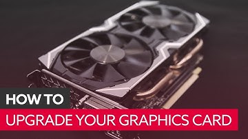How to install your graphics card | Upgrade GPU