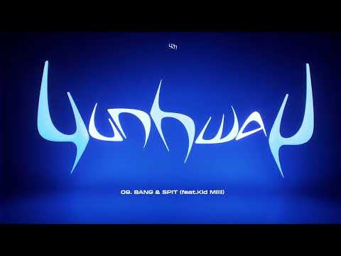 [Official Visualizer] YUNHWAY - BANG & SPIT (feat.Kid Milli)