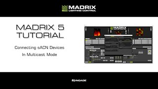 MADRIX 5 Tutorial - Connecting sACN Devices In Multicast Mode