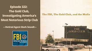 322: Gold Club, Investigating America’s Most Notorious Strip Club, with Mark Sewell Net Worth