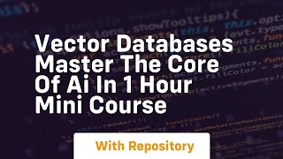 Celebrity vector databases master the core of ai in 1 hour mini course Wealth