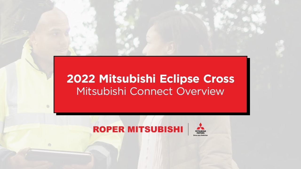 2022 Mitsubishi Eclipse Cross Connect Overview Roper Mitsubishi