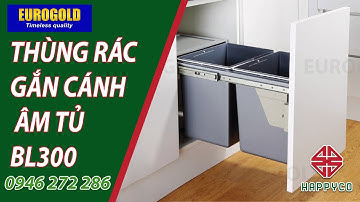 PHỤ KIỆN THÔNG MINH | THÙNG RÁC GẮN CÁNH ÂM TỦ BL300 EUROGOLD
