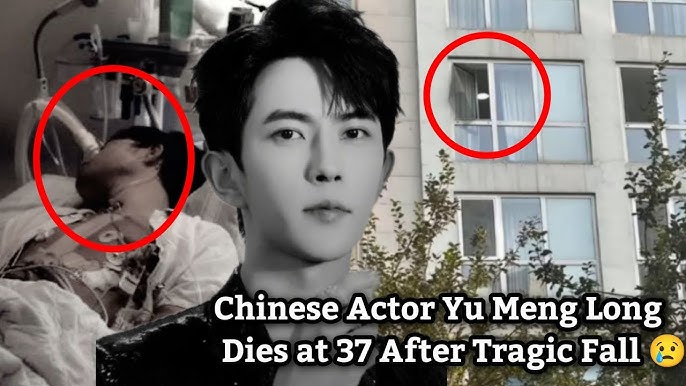 Chinese Actor Yu Meng Long Dies at 37 After Tragic Fall 😢 | Shocking  Details Revealed” - YouTube