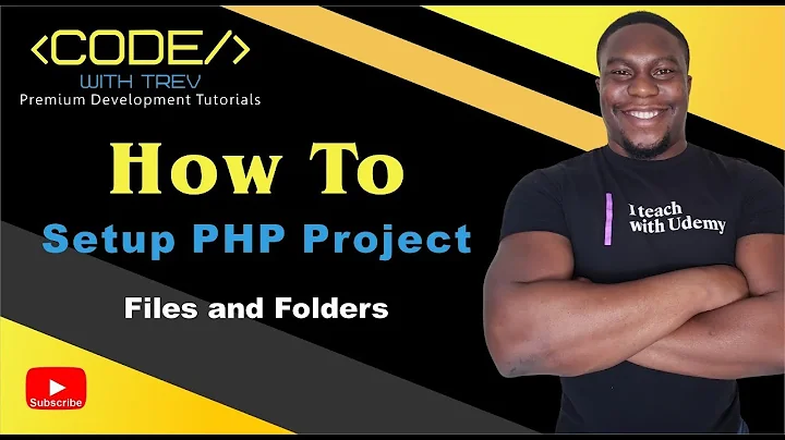 How To Setup PHP Project Files and Folders | Trevoir Williams