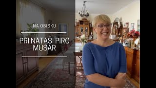 Na obisku pri Nataši Pirc Musar