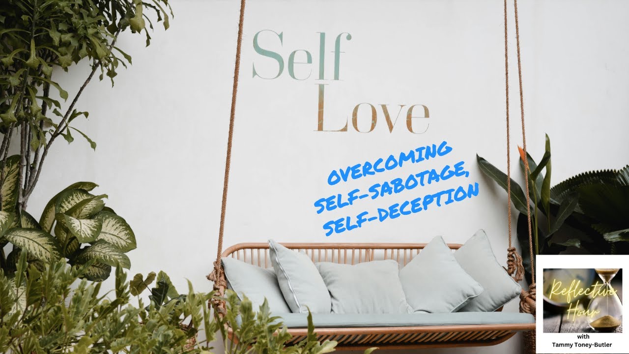Self-Sabotage, Self-Deception Self-Sabotage, Self-Deception
