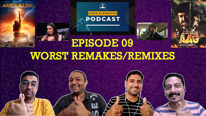Episode 09 - Worst Remakes/Remixes | Cinco Elementos Podcast