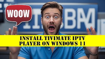 Install Tivimate IPTV Player on Windows 11