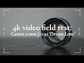 4k field test  legacy lens  canon 50mm f095 dream lens