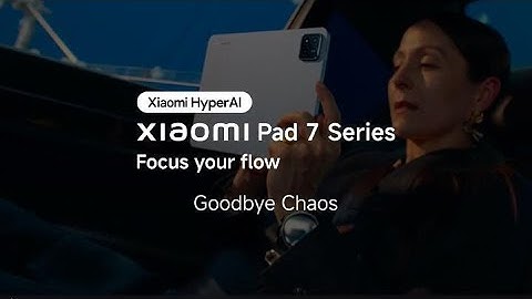 Goodbye Chaos | Xiaomi Pad 7 Series