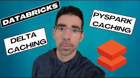 Databricks - Delta Caching vs PySpark Caching/Persist - Introduction