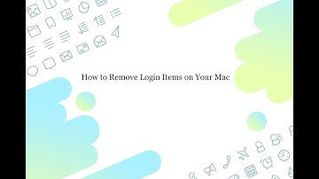 How to Remove Login Items on Your Mac