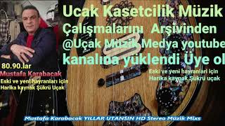 Mustafa Karabacak YILLAR UTANSIN HD Stereo Müzik Mixs Resimi