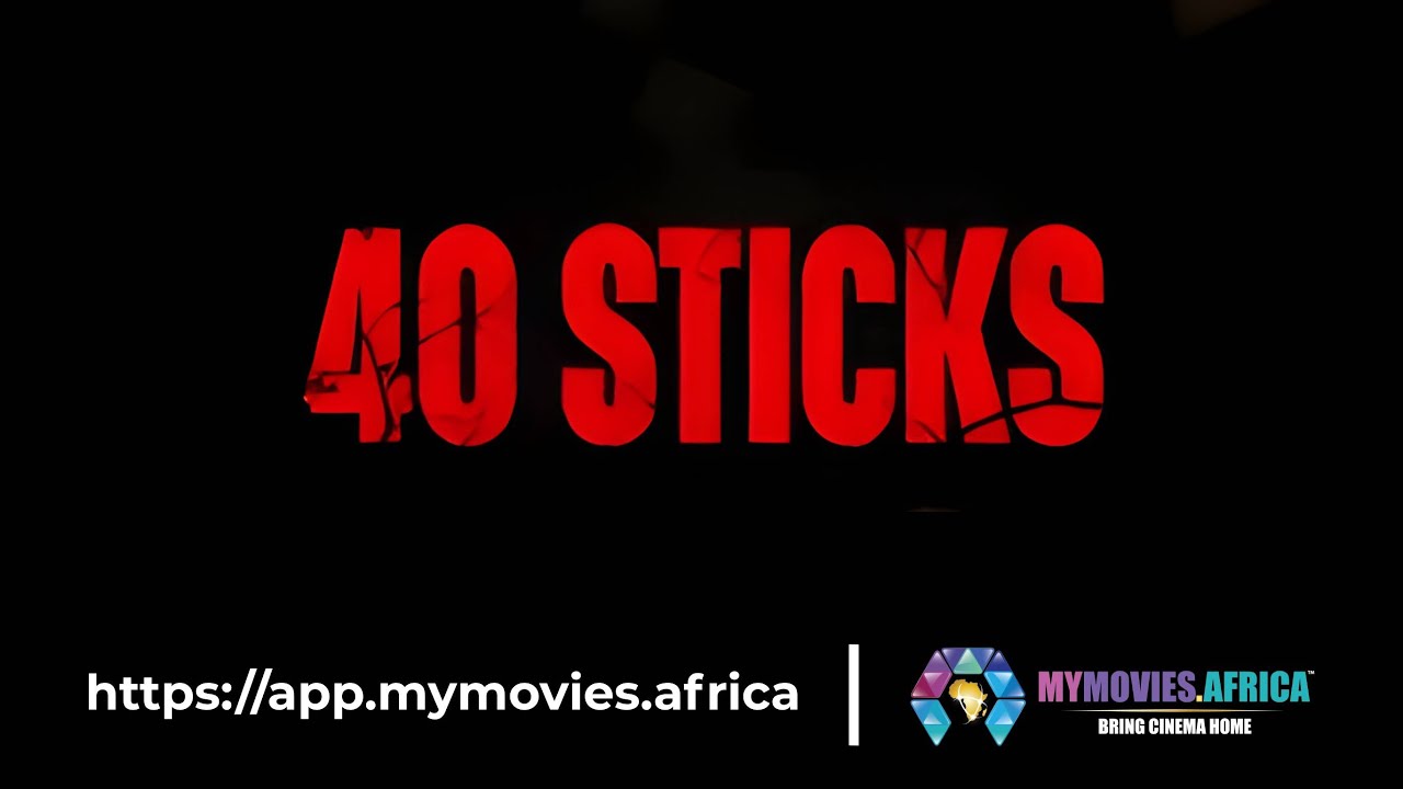 40 STICKS | Trailer | www.MyMovies.Africa