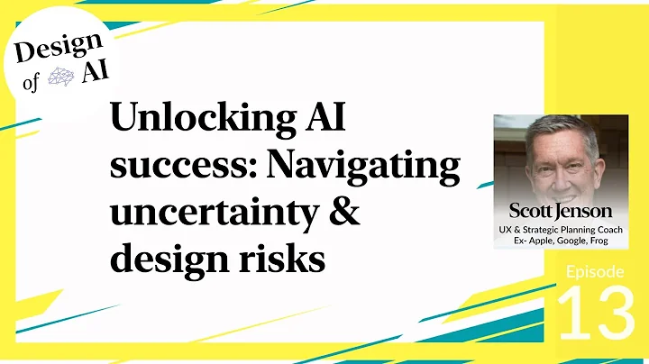 Unlocking AI product success: Coaching teams through uncertainty & design risks [Scott Jenson]