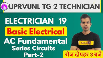 UPRVUNL TG 2 TECHNICIAN | Electrician || Basic Elec. || Class 19 || by Sandeep Sir || AC Fundamental
