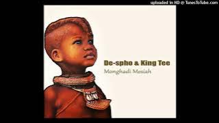 De-spho & King Tee-Monghadi Mesiah