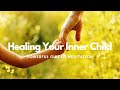 Healing Your Inner Child | Guided Meditation
