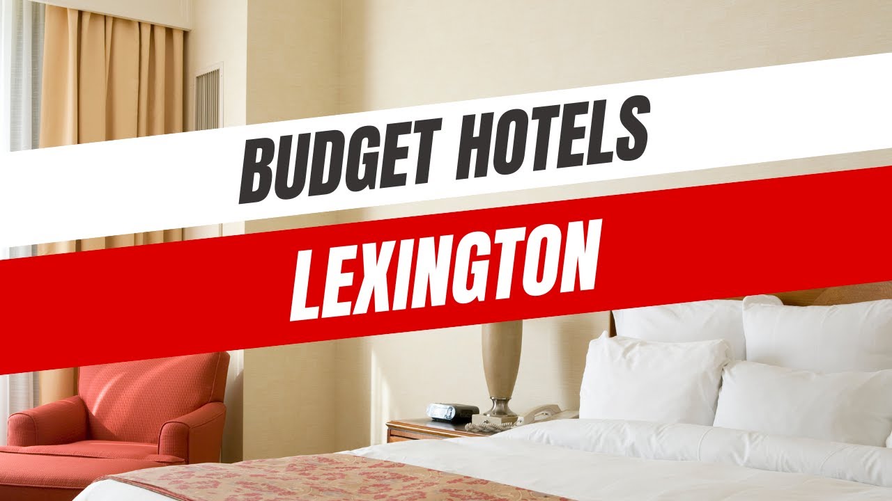 Best Budget Hotels in Lexington