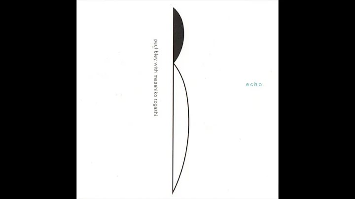 Paul Bley with Masahiko Togashi - Echo (Full Album)