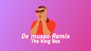 The King Box - De museo bad bunny remix Guaracha ❌️ Aleteo ❌️ Zapateo 2022