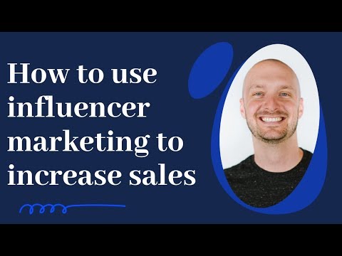Using Influencer Marketing to Increase Sales