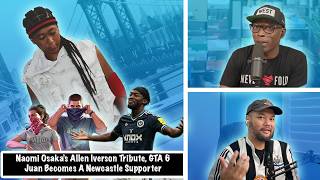 Naomi Osaka's Allen Iverson Tribute, GTA 6, Steph Curry's Li-Ning Debut - 2 Hard 2 Pass - Episode 98