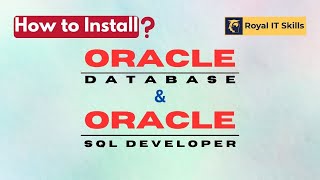 How to Install ORACLE Database and SQL Developer on Windows | Royal IT Skills