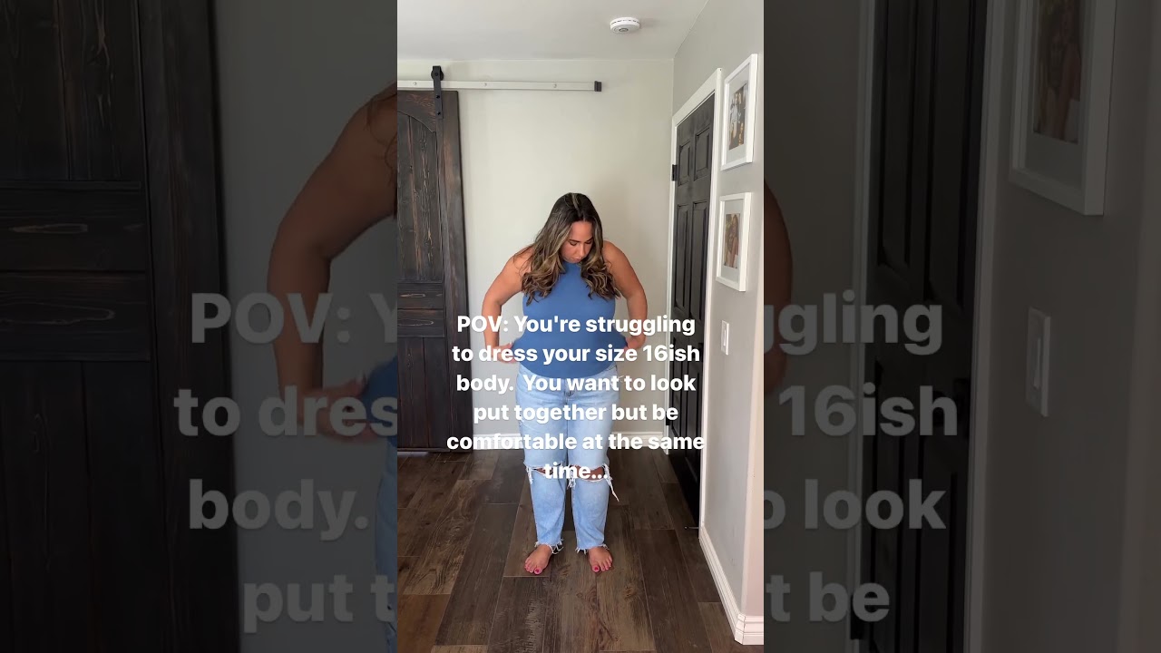 POV  You're struggling to dress your size 16ish body
