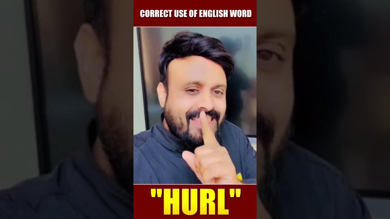 Correct use of English word "HURL" || By Amy Sir
