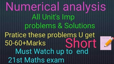 Numerical analysis degree 3rd year 6th semester All units important problems &solutions