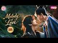 Multi Sub EP18 Melody Of Love Detective Fell In Love With A Flower Seller Hiding Her Identity 