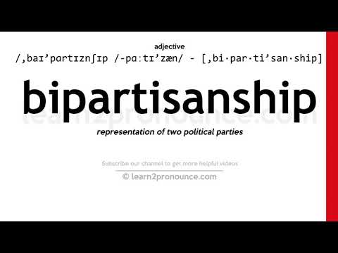 Pagbigkas ng bipartisanship | Kahulugan ng Bipartisanship