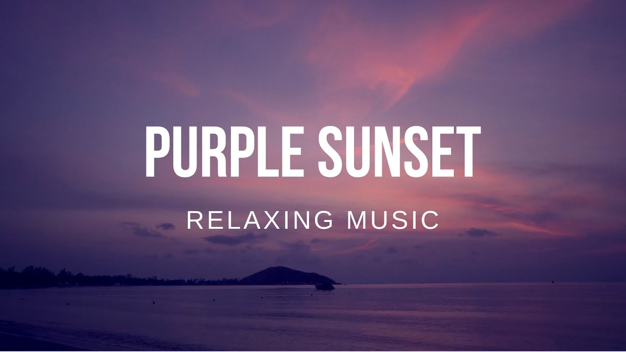 Purple sunset relaxing music