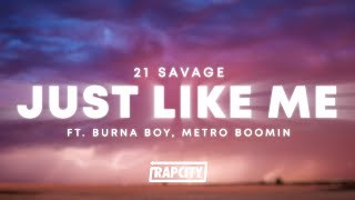 21 Savage, Burna Boy, Metro Boomin - just like me (Lyrics)