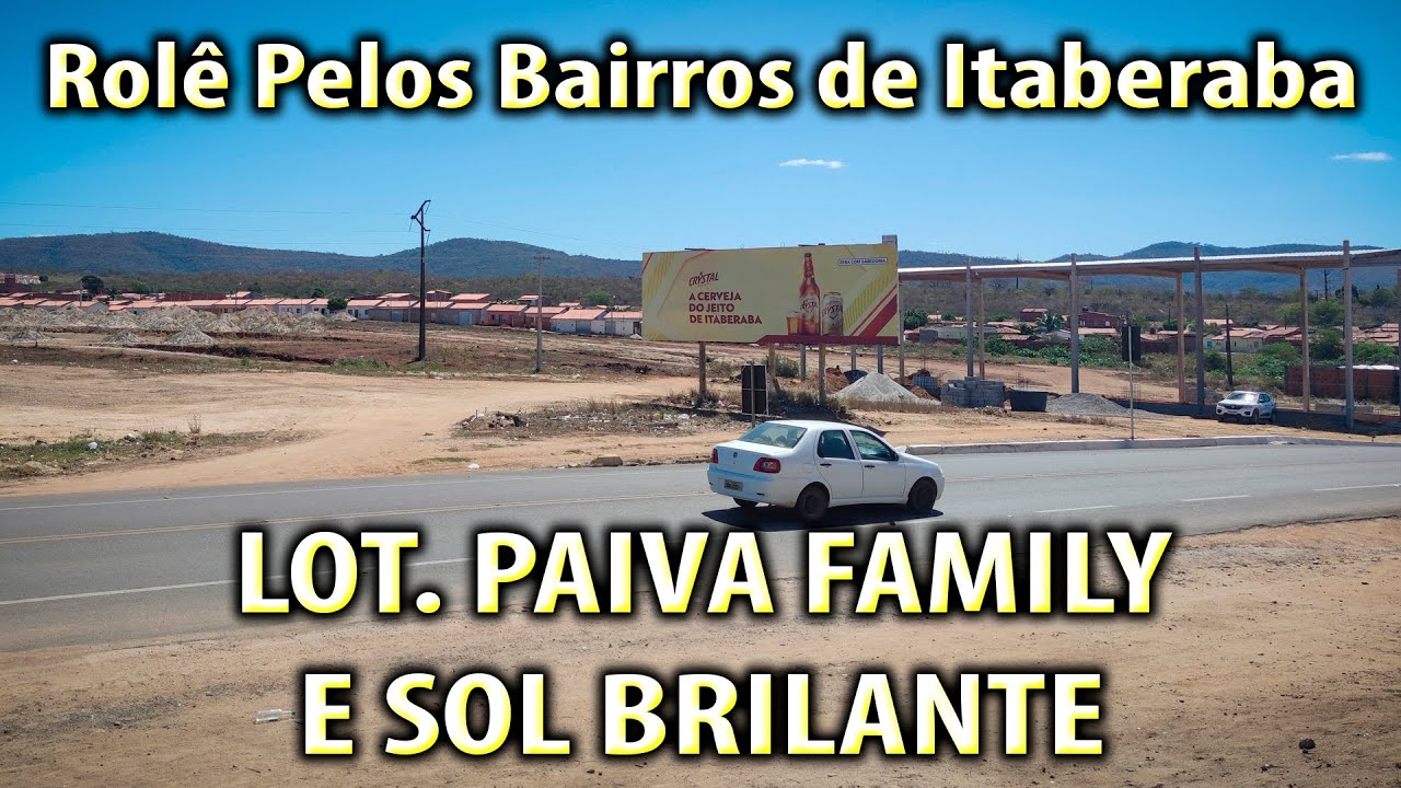Rolê pelos bairros de Itaberaba-BA / LOTEAMENTO PAIVA FAMILY e SOL BRILHANTE