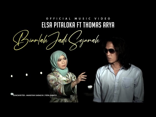 ELSA PITALOKA feat THOMAS ARYA - BIARLAH JADI SEJARAH (OFFICIAL MUSIC VIDEO) class=