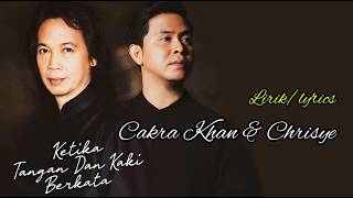 Cakra Khan Chrisye  Ketika Tangan Dan Kaki Berkata   